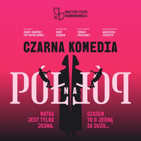 Pół na Pół - Bałtycki Teatr Różnorodności